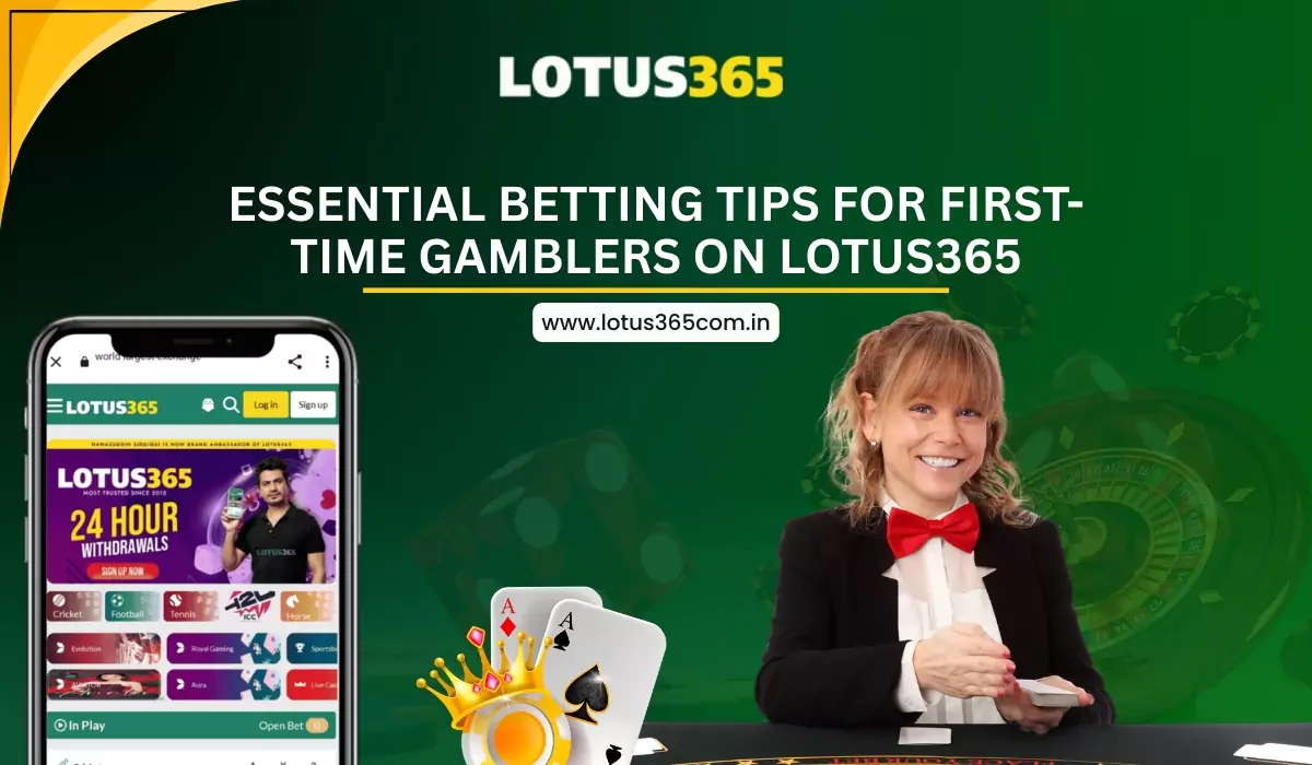 Essential Betting Tips for First-Time Gamblers on Lotus365