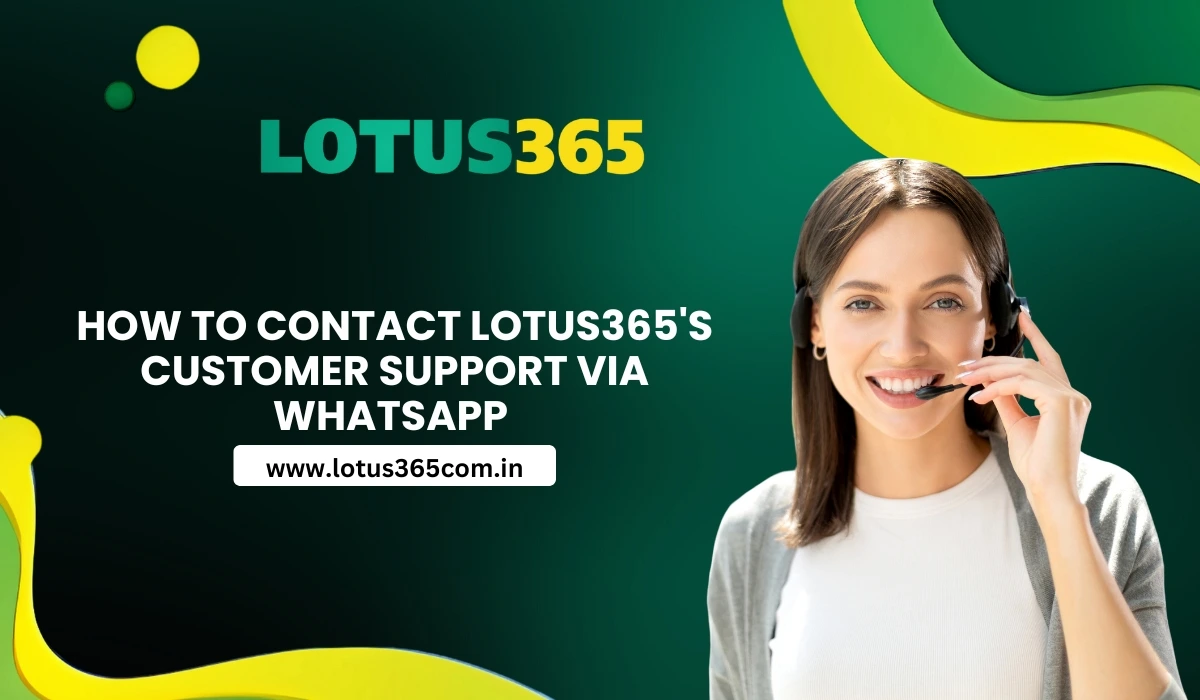 How to Contact Lotus365’s Customer Support via WhatsApp
