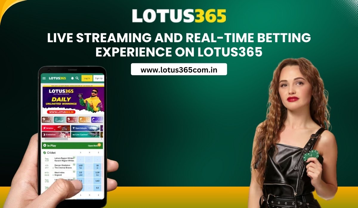 Live Streaming and Real-Time Betting Experience on Lotus365