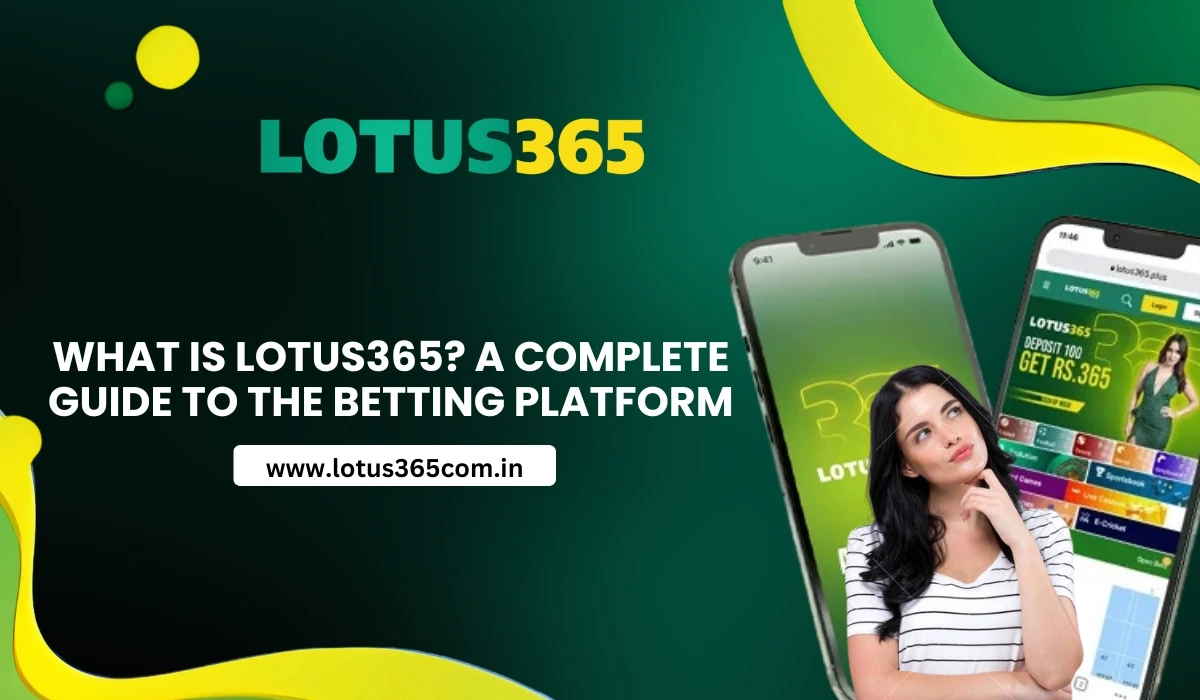 What is Lotus365? A Complete Guide to the Betting Platform