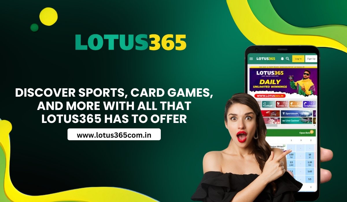 Discover Sports, Card Games, and More with All That Lotus365 Has to Offer