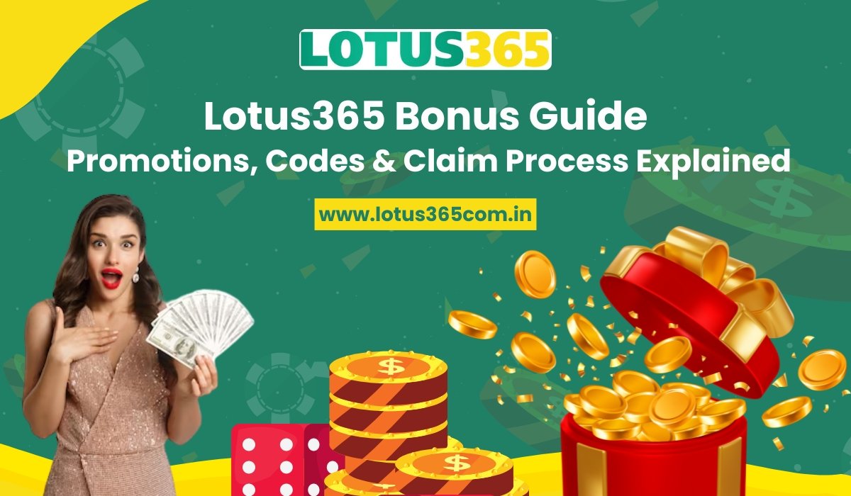 Lotus365 Bonus Guide: Promotions, Codes & Claim Process Explained