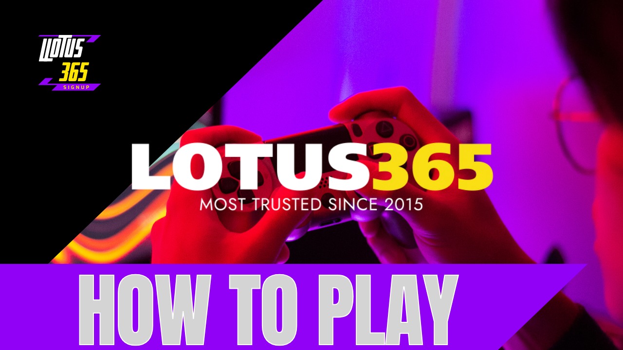 How to Play Lotus365: Login, Games, and Platform Overview